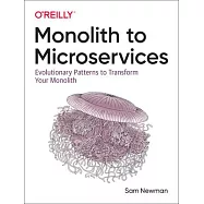 Monolith to Microservices: Evolutionary Patterns to Transform Your Monolith