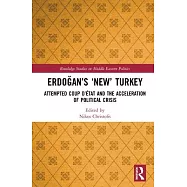 Erdoğans new Turkey: Attempted Coup d&Eacute;tat and the Acceleration of Political Crisis