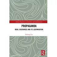 Propaganda: Ideas, Discourses and Its Legitimization