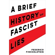 A Brief History of Fascist Lies