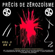 Pr&eacute;cis de Z&eacute;rozo&iuml;sme - T. 3: Art, Philosophie, Moeurs, Modes, de la Culture Z&eacute;rozo&iuml;ste Par Z&eacute;ro Zoo, + l