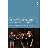 Objectives, Obstacles, and Tactics in Practice: Perspectives on Activating the Actor