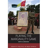 Playing the Marginality Game: Identity Politics in West Africa