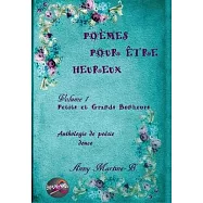 Petits et Grands Bonheurs: Anthologie de poésie douce