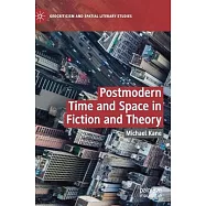 Postmodern Time and Space in Fiction and Theory