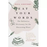 Eat Your Words: The Definitive Dictionary for the Discerning Diner