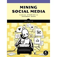 Mining Social Media: Finding Stories in Internet Data