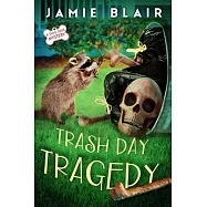 Trash Day Tragedy: Dog Days Mystery #4, A humorous cozy mystery