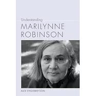 Understanding Marilynne Robinson