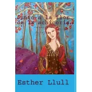 Junto a la flor de la achicoria: Coleccion Judaismo