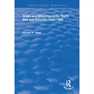 Ships and Shipping in the North Sea and Atlantic, 1400-1800