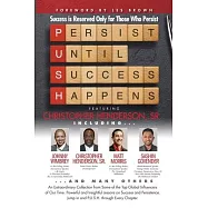 P. U. S. H. Persist until Success Happens Featuring Christopher Henderson, Sr.: Success is Reserved Only for Those Who
