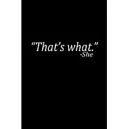 "That&rsquo;&rsquo;s what" - she: 110 Game Sheets - 660 Tic-Tac-Toe Blank Games - Soft Cover Book for Kids for Traveling & Summer