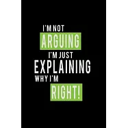 I&rsquo;&rsquo;m not Arguing I&rsquo;&rsquo;m just exlplaining why I&rsquo;&rsquo;m right!: Food Journal - Track your Meals - Eat clean and fit - Breakfast