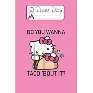 Dream Diary: Are You Kitten Me Right Meow Hello Kitty Blank Dream Diary Dream Journal Log Notebook Ruled Lined Planner