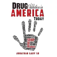 Drug Addiction in America Today: The State of Drug Addiction in America - The Honest Truth!