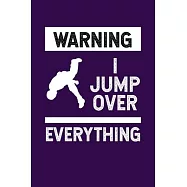 Warning I Jump Over Everything: Reading Notebook Journal For Parkour Freestyle City Runner Fans And Extreme Outdoor