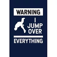 Warning I Jump Over Everything: Reading Notebook Journal For Parkour Freestyle City Runner Fans And Extreme Outdoor