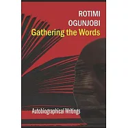 Gathering the Words: Why I wrote what I wrote