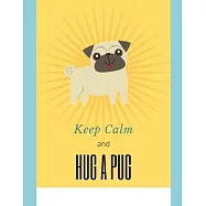 Keep Calm and Hug a Pug: Sheet Music Book