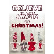 Believe in the magic of christmas happy new year notebook: Journal with blank Lined pages for journaling, note taking