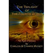 Twilight of the Fourth World: An epic fantasy inspired by the teachings of the Dalai Lama and the Hopi Indian