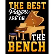 The Best Players Are On The Bench: The Best Players Are On The Bench Piano Pun Concert Pianist 2020-2021 Weekly Planner