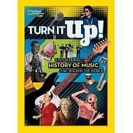 Turn It Up!: A Pitch-Perfect History of Music That Rocked the World