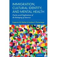 Immigration, Cultural Identity, and Mental Health: Psycho-Social Implications of the Reshaping of America