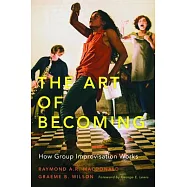 The Art of Becoming: How Group Improvisation Works