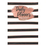 Daily Planner Easy Undated Organizer: Beautiful Black & Rose Gold Metallic Stripes Binding I Get Things Planned in 5