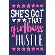 She&rsquo;&rsquo;s Got That Girlboss Hustle: Blank Lined Notebook Journal: Motivational Inspirational Quote Gifts For Sister Mom