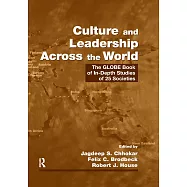 Culture and Leadership Across the World: The Globe Book of In-Depth Studies of 25 Societies
