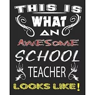 This Is What and Awesome School Teacher Looks Like: Weekly and Monthly Teacher Planner - Academic Year Lesson Plan and