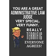 You Are A Great Administrative Law Judge Very Special. Very Funny. Really Terrific Everyone Agrees! Notebook: Trump Gag