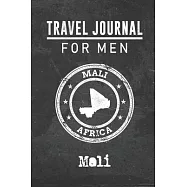 Travel Journal for Men Mali: 6x9 Travel Notebook or Diary with prompts, Checklists and Bucketlists perfect gift for