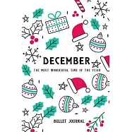 Bullet Journal "DECEMBER: THE MOST WONDERFUL TIME OFTHE YEAR" Bullet Journal /Notebook/Journal Gift 120 page, Lined, 6x
