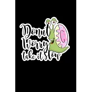 Donut Worry Take It Slow: Composition Lined Notebook Journal Funny Gag Gift For Donuts Theme Party