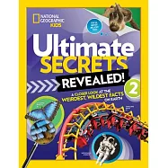 Ultimate Secrets Revealed 2: A Closer Look at the Weirdest, Wildest Facts on Earth