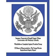 Summary Transcript of Donald Trump’’s Phone Conversation with Volodymyr Zelensky; Whistleblower Complaint Against