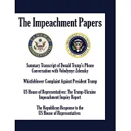 The Impeachment Papers: Summary Transcript of Donald Trump’’s Phone Conversation with Volodymyr Zelensky; Whistleblower
