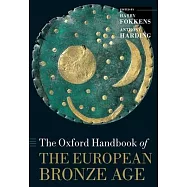 The Oxford Handbook of the European Bronze Age