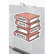 Smart Guys Read Books: Reading log, Journal, Notebook, Keep track & review all of the books you have read! Perfect as a