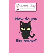 Dream Diary: Are You Kitten Me Right Meow Hello Kitty Blank Dream Diary Dream Journal Log Notebook Ruled Lined Planner