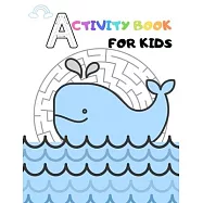Activity book for kids: My first big sea animal activity book for kids ages 4-8 -(A-Z ) Handwriting & Number Tracing