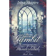 The Queen&rsquo;&rsquo;s Gambit (The Wonderland Series: Book 4)