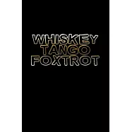Whiskey tango foxtrot: 110 Game Sheets - 660 Tic-Tac-Toe Blank Games - Soft Cover Book for Kids for Traveling & Summer
