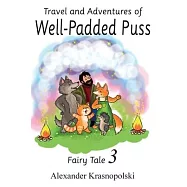 Travel and Adventures of Well-Padded Puss: Fairy Tale - Book 3