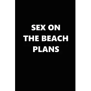 2020 Daily Planner Funny Humorous Sex On The Beach Plans 388 Pages: 2020 Planners Calendars Organizers Datebooks