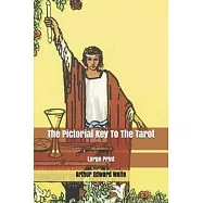 The Pictorial Key To The Tarot: Large Print